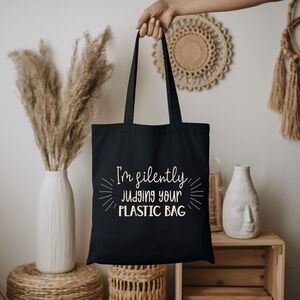 Custom Black Tote I'm Silently Judging Your Plastic Bag